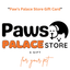 Paw's Palace Gift Card - Perfect Pet Lover PresentDelight any pet owner with a Paw's Palace Store Gift Card! Ideal for dog, cat, or critter lovers wanting to spoil their pets.£10.0